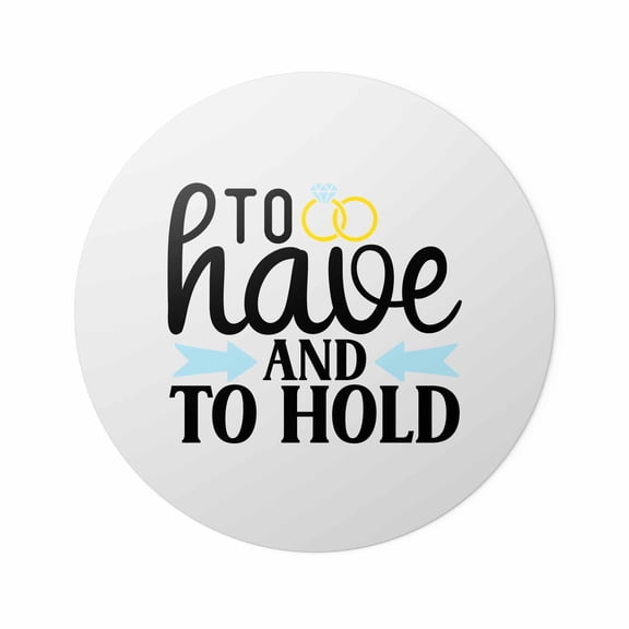 Have Hold Wedding Favor Stickers 2.5 inch Diameter Set of 100