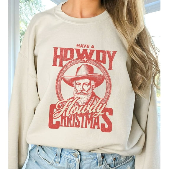 Have a Howdy Howdy Christmas Sweatshirt, Western Christmas Sweatshirt, Western Christmas Shirt, Howdy Santa Shirt, Cowboy Christmas Shirt (Sizes:XL; Colors:Sand;)