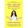 thumbnail image 1 of Pre-Owned Have I Told You This Already?: Stories I Don't Want to Forget to Remember (Paperback) 059335544X 9780593355442, 1 of 1