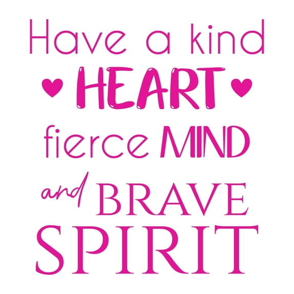 Have a Kind Heart Brave Mind Fierce Spirit Motivating Quote Decal Wall Art Sticker Designs Vinyl Stickers For Home House Walls Rooms Windows Bedroom Decoration Size (20x20 inch)