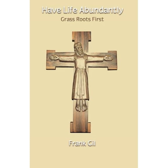 Have Life Abundantly (Paperback)