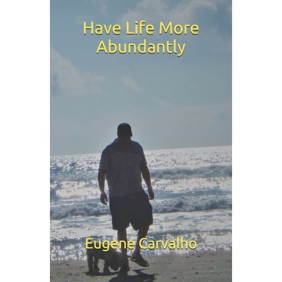 Have Life More Abundantly (Paperback)