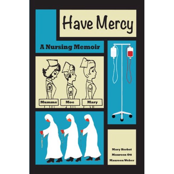 Pre-Owned Have Mercy: A Nursing Memoir (Paperback) 1610053486 9781610053488