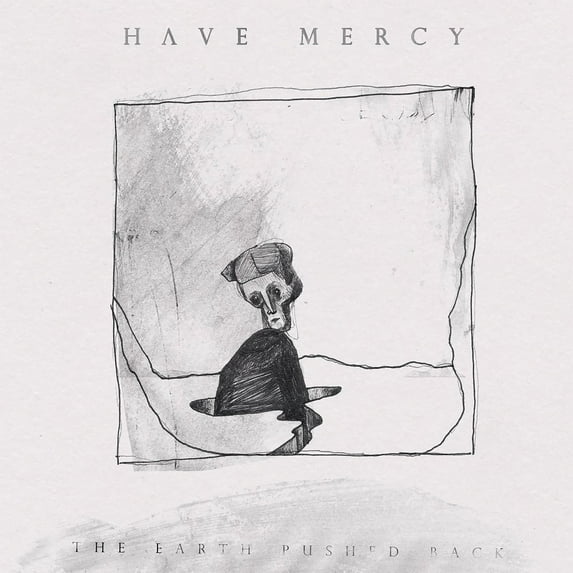 Have Mercy - The Earth Pushed Back - Music & Performance - Vinyl