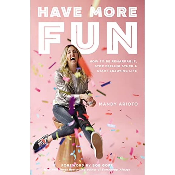 Pre-Owned Have More Fun: How to Be Remarkable, Stop Feeling Stuck, and Start Enjoying Life, 9780310340430, 0310340438, Paperback,