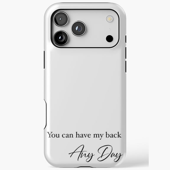 Have My Back Any Day Buddie Best Friend iPhone Case 17 16 15 14 13 12 11 Pro Max
