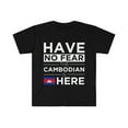 thumbnail image 1 of Have No Fear Cambodian is here Unisex T-shirt S-3XL Proud Cambodia Pride, 1 of 2
