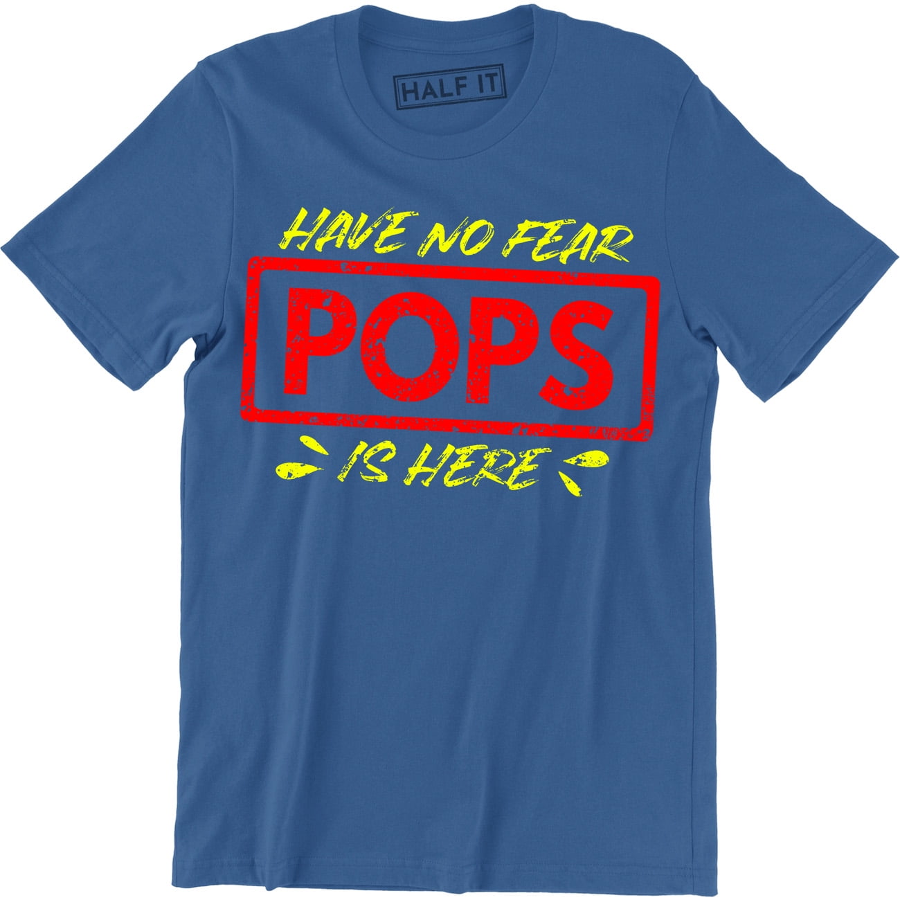 Fathers Day Shirt Have No Fear Pop Pop Is Here Funny Fathers Day Shirt Have No Fear Pop Pop Is Here Funny