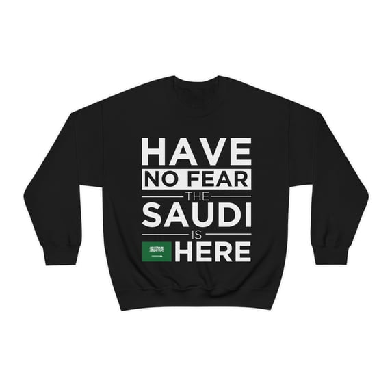 Have No Fear Saudi is here Pride Proud Saudi Arabia