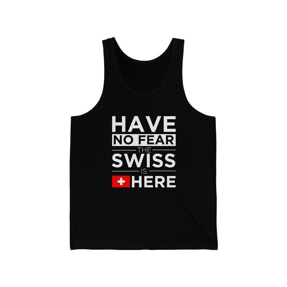Have No Fear Swiss Is here Switzerland Pride Unisex Tank Top, XS-2XL