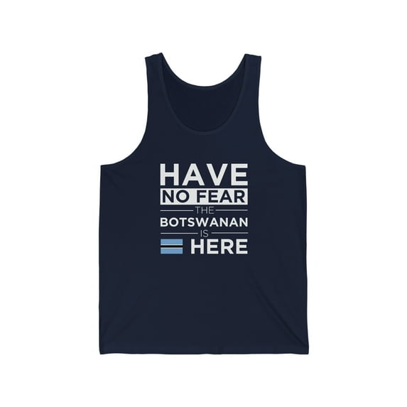 Have No Fear The Botswanan is here Botswana Pride Unisex Tank Top, XS-2XL