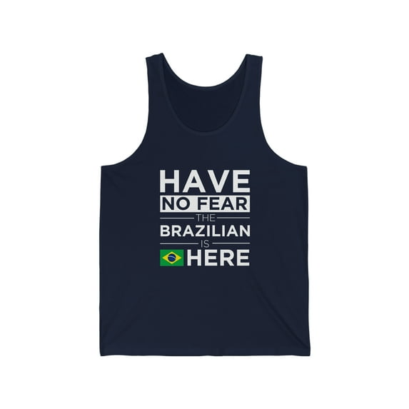 Have No Fear The Brazilian is here Brazil Pride Unisex Tank Top, XS-2XL