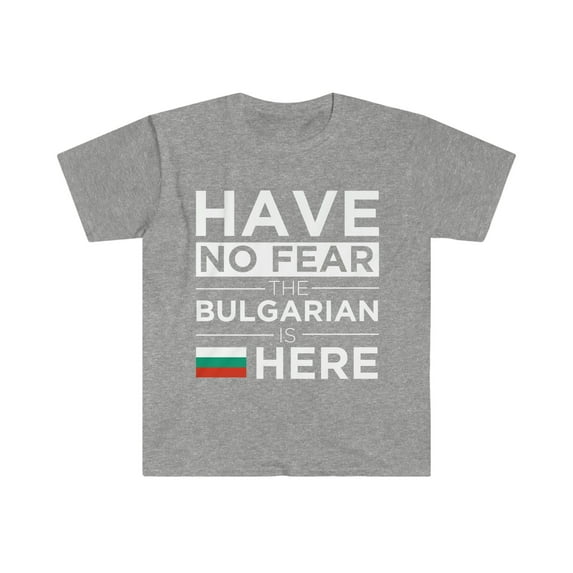 Have No Fear The Bulgarian here Unisex T-shirt S-3XL Bulgaria Pride