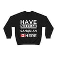 thumbnail image 1 of Have No Fear The Canadian is here Canada Pride Unisex Sweatshirt, S-2XL, 1 of 9