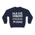 thumbnail image 1 of Have No Fear The Chilean is here Chile Pride Unisex Sweatshirt, S-2XL, 1 of 9