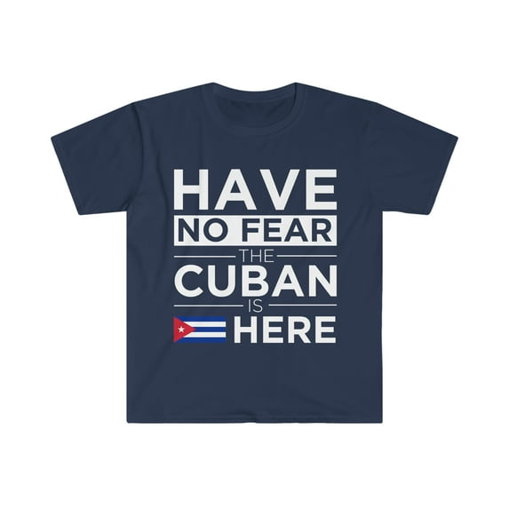 Have No Fear The Cuban is here Pride Proud Cuba