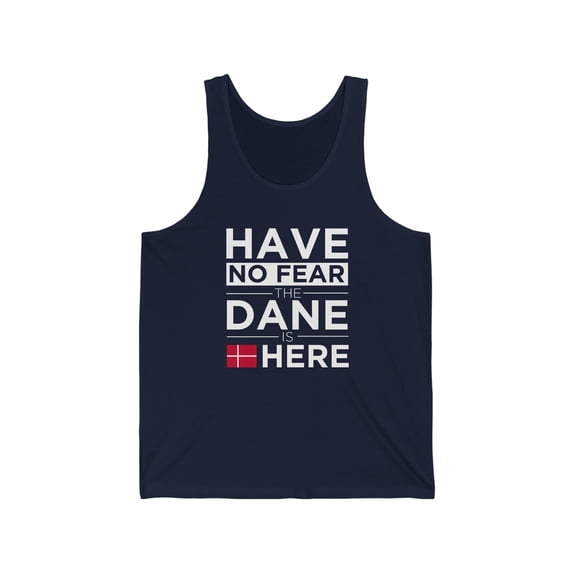 Have No Fear The Dane is Here Denmark Danish Pride Unisex Tank Top, XS-2XL