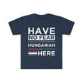 thumbnail image 1 of Have No Fear The Hungarian here Hungary Pride Unisex T-shirt, S-3XL, 1 of 2