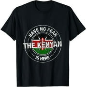 Have No Fear The Kenyan Is Here Shirt - Kenya T Shirt