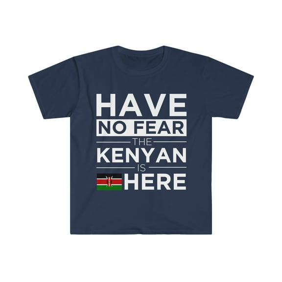 Have No Fear The Kenyan is here Kenya Pride Unisex T-shirt, S-3XL