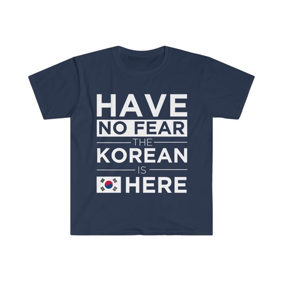 Have No Fear The Korean is here Korea Pride Unisex T-shirt, S-3XL