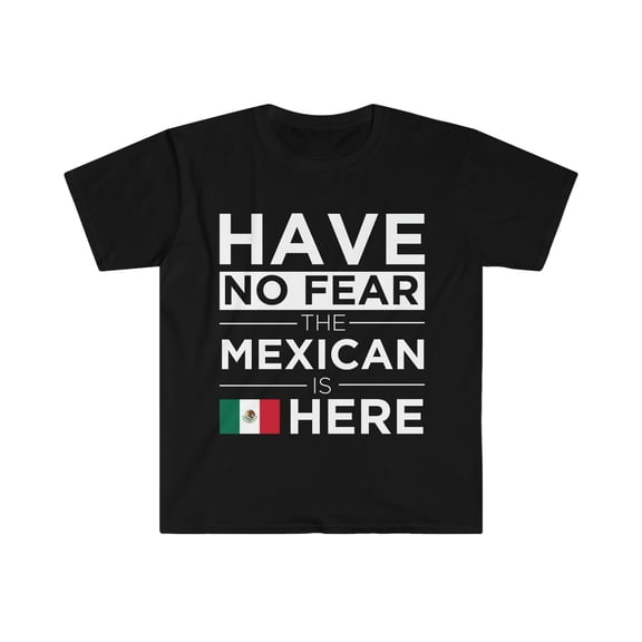 Have No Fear The Mexican is here Mexico Pride Unisex T-shirt, S-3XL