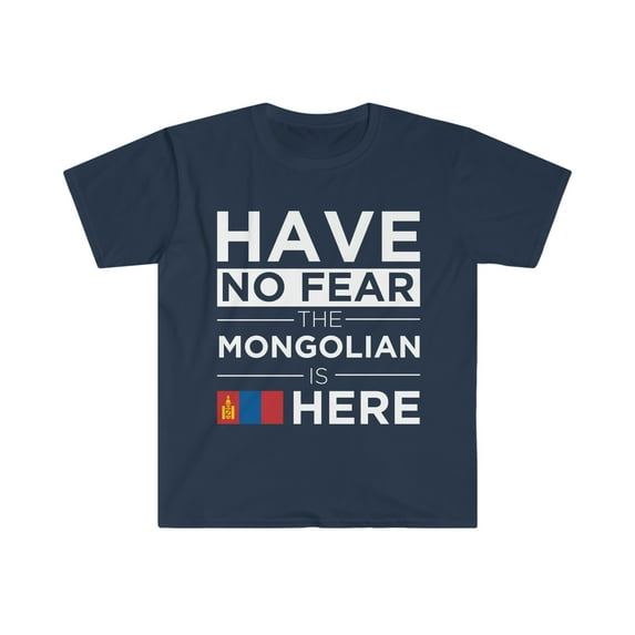Have No Fear The Mongolian is here Unisex T-shirt S-3XL Mongolia Pride