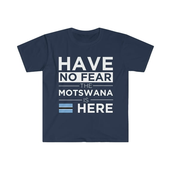 Have No Fear The Motswana is here Botswana Pride Unisex T-shirt, S-3XL