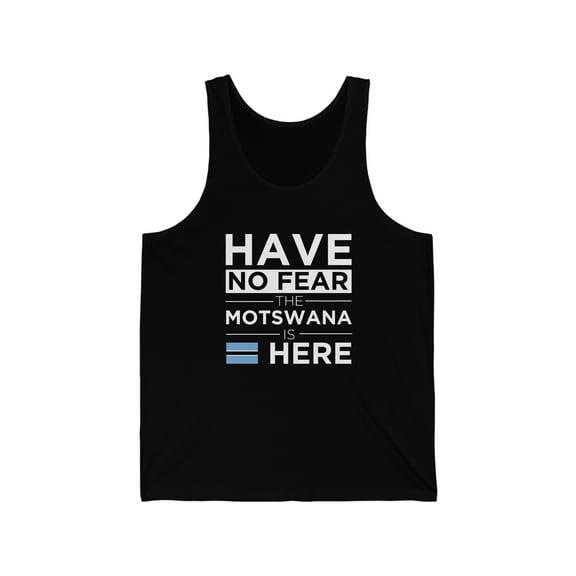 Have No Fear The Motswana is here Botswana Pride Unisex Tank Top, XS-2XL