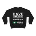 thumbnail image 1 of Have No Fear The Nigerian is here Pride Africa Proud Nigeria, 1 of 9