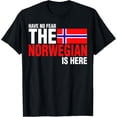 thumbnail image 1 of Have No Fear The Norwegian Is Here TShirt, 1 of 4