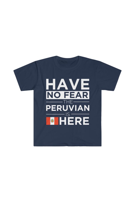 Have No Fear The Peruvian is here Peru Pride Unisex T-shirt, S-3XL