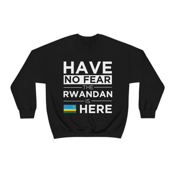Have No Fear The Rwandan is here Pride Africa Proud Rwanda
