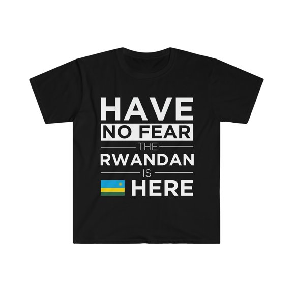 Have No Fear The Rwandan is here Rwanda Pride Unisex T-shirt, S-3XL