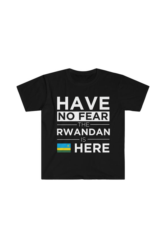 Have No Fear The Rwandan is here Rwanda Pride Unisex T-shirt, S-3XL