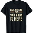 thumbnail image 1 of Have No Fear The South African Is Here South African T-Shirt, 1 of 4
