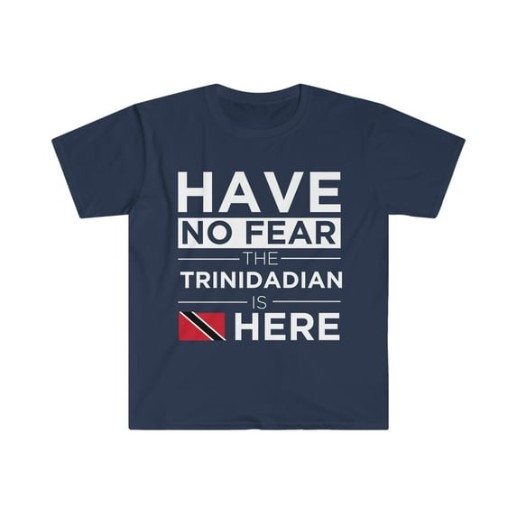 Have No Fear The Trinidadian is here Trinidad Pride Unisex T-shirt, S-3XL