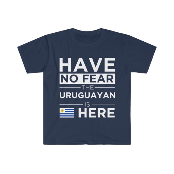 Have No Fear The Uruguayan is here Uruguay Pride Unisex T-shirt, S-3XL