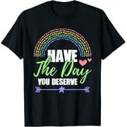 Have The Day You Deserve Karma Quotes Boho Rainbow Sarcastic T-Shirt