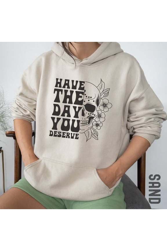 Have The Day You Deserve Karma Smiley Face Hoodie – Funny Graphic Hoodie, Retro Smiley Skeleton Design, Sarcastic Motivational Gift