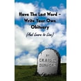 thumbnail image 1 of Pre-Owned Have The Last Word - Write Your Own Obituary (And Learn to Live) (Paperback) 0978571711 9780978571719, 1 of 1