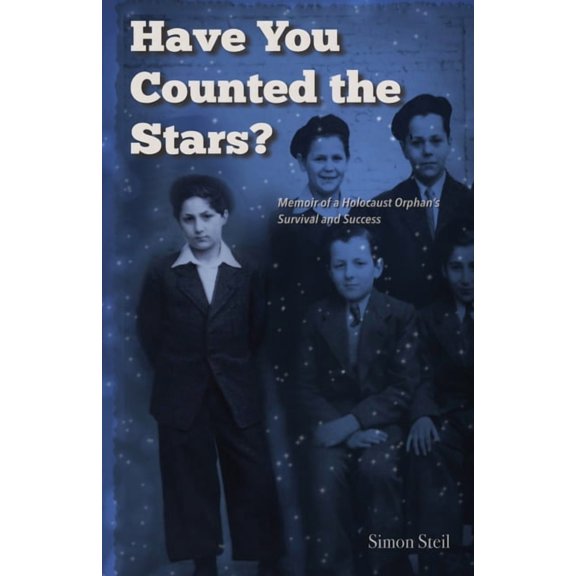 Have You Counted the Stars: Memoir of a Holocaust Orphan's Survival and Success, (Paperback)