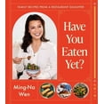 thumbnail image 1 of Have You Eaten Yet?: Family Recipes from a Restaurant Daughter (a Cookbook), (Hardcover), 1 of 1