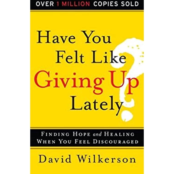 Pre-Owned Have You Felt Like Giving Up Lately?: Finding Hope and Healing When You Feel Discouraged (Paperback) 080075042X 9780800750428