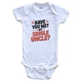 thumbnail image 1 of Have You Met My Single Uncle Funny Niece Nephew Baby Bodysuit, 3-6 months white, 1 of 2