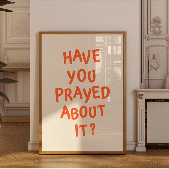 Have You Prayed About It Print Christian Wall Art Prayer Room Decor, Unframed Canvas 8x10in