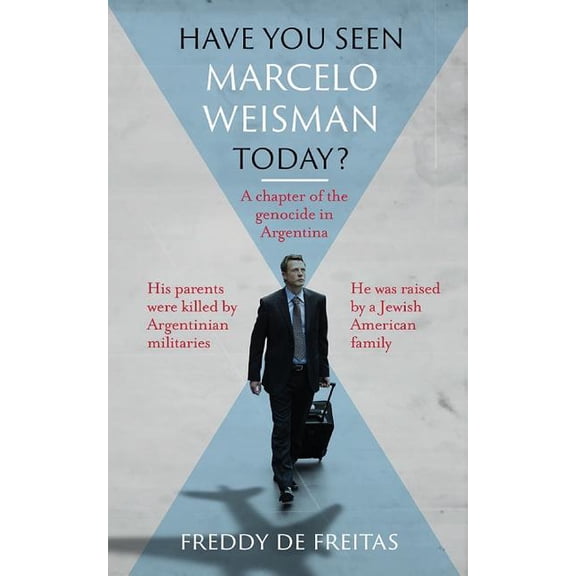 Have You Seen Marcelo Weisman Today? (Paperback)