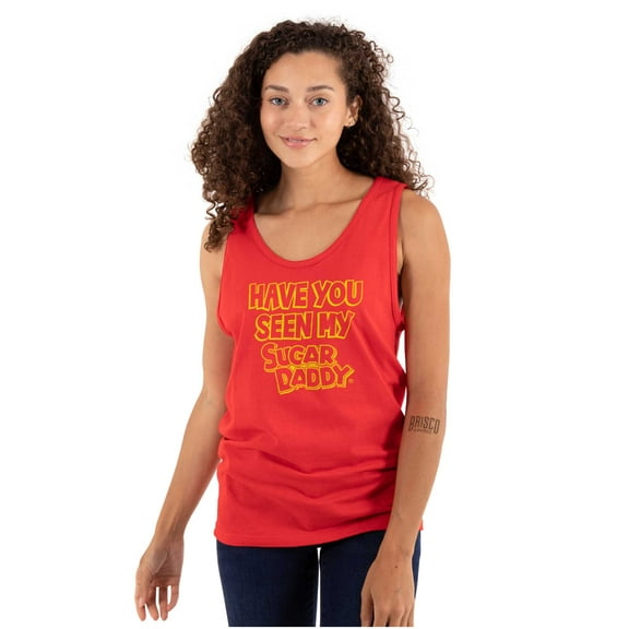 Have You Seen Sugar Daddy Funny Logo Tank Top Tee Shirt Women Brisco Brands 3X