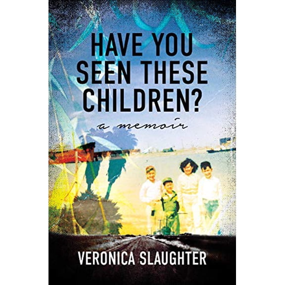 Pre-Owned Have You Seen These Children?: A Memoir (Paperback) 1631527258 9781631527258