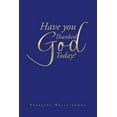 thumbnail image 1 of Have You Thanked God Today? (Paperback), 1 of 1